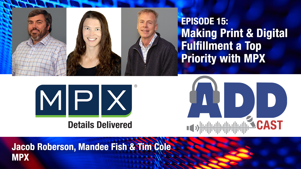 Making Print & Digital Fulfillment a Top Priority with MPX - ADD Systems